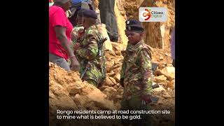 Rongo residents camp at road construction site to mine what is believed to be gold [upl. by Cleodal213]