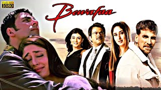 Bewafaa Full Movie HD  Akshay Kumar Anil Kapoor Kareena Kapoor Sushmita Sen Manoj  Review amp Facts [upl. by Etnad]