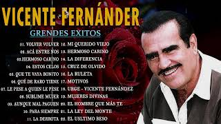 VICENTE FERNANDEZ MEJORES CANCIONES  VICENTE FERNANDEZ 40 GRANDES ÉXITOS MIX [upl. by Un472]