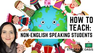 HOW TO TEACH NONENGLISH SPEAKING STUDENTS [upl. by Jasik]