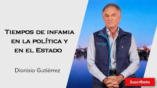 322 Dionisio Gutiérrez Tiempos de infamia en la política y en el Estado Razón de Estado [upl. by Eenej]