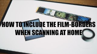 How to Include the FilmBorders When Scanning at Home [upl. by Notlim]