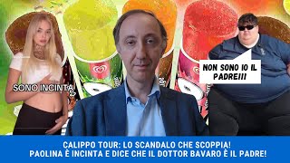 Calippo Tour Lo scandalo che scoppia ️ Paolina è incinta e dice che il Dottor Bavaro è il padre [upl. by Enaz709]