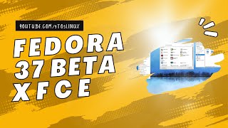 Fedora 37 Beta XFCE  Installation and First Impressions [upl. by Moya]