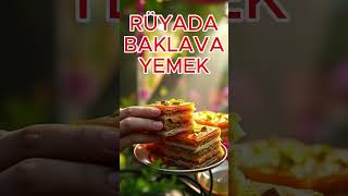 Rüyada Baklava Yemek  Rüya Tabirleri [upl. by Idoc]