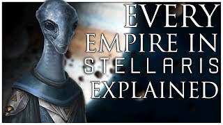 Every Empire in Stellaris Explained [upl. by Calvano]