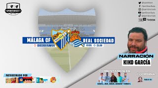 🔴 DIRECTO  MÁLAGA CF vs REAL SOCIEDAD  116 Copa del Rey  SportDirect Radio [upl. by Tracay429]