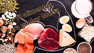 Top 10 Alimentos Essenciais para Ganhar Mass 2024 [upl. by Delcine]