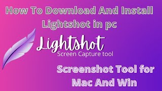 How To Download And Install lightshotScreenshot tool for Mac and Win  Take Screenshot On Pc [upl. by Rose807]