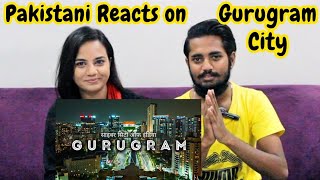 Pakistani Reacts on Gurugram City  Gurgaon City  reaction gurugram [upl. by Weissberg631]