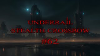 Underrail  Stealthy Crossbow 62 [upl. by Kcirtapnaes]