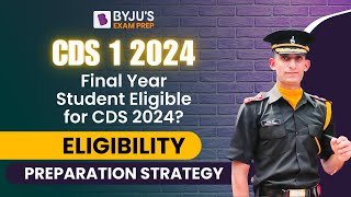 CDS 2024 Exam I Final Year Student Eligible for CDS 2024 I Eligibility  Preparation Strategy [upl. by Adnac725]