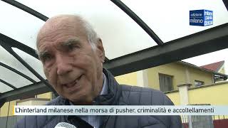 L’hinterland milanese nella morsa di pusher e criminalità e accoltellamenti [upl. by Clintock161]