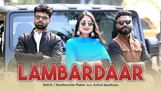 Lambardaar  Wild B  Shubhanshita  Ashish Upadhyay  official bundeli song [upl. by Gibeon]