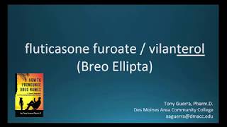 CC How to Pronounce fluticasone furoate  vilanterol Breo Ellipta Backbuilding Pharmacology [upl. by Gabrila]