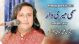 Wedding Show Qawwali 2024  Sami Meri War Main Wari  Zeeshan Ali Shani Khan Qawwal [upl. by Lampert231]