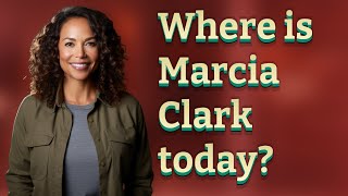 Where is Marcia Clark today [upl. by Placidia]