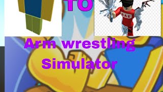 NOOB TO PRO Arm wrestling Simulator [upl. by Anaxor199]