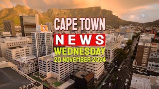 Cape Town News for Wednesday 20th of November 2024 [upl. by Enilec400]