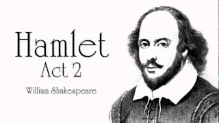 Shakespeare  Hamlet Act 2 Audiobook Dramatic Reading [upl. by Annora]