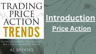 Introduction Trading Price Action Trends by Al Brooks [upl. by Allac]