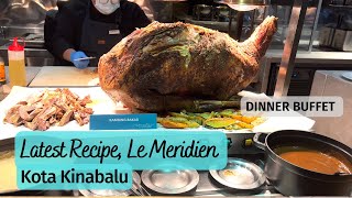 LATEST RECIPE  LE MÉRIDIEN KOTA KINABALU  Dinner Buffet Review 2022 [upl. by Ynnaffit]