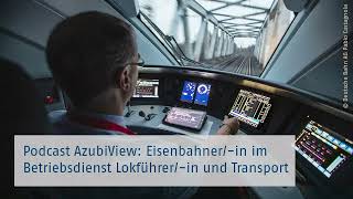 Podcast AzubiView Eisenbahnerin im Betriebsdienst Lokführerin und Transport [upl. by Auof89]