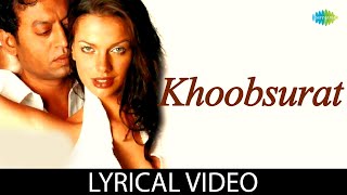 Khoobsurat with lyrics  Irrfan Khan  Rog  MM Kreem  Udit Narayan  Ilene Hamann [upl. by Mortimer]