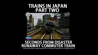 Trains In Japan PART TWO Seconds From Disaster Runaway Commuter Train HD [upl. by Droffig]