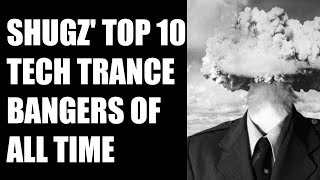 Shugz Top 10 Tech Trance Bangers of all time [upl. by Nations]