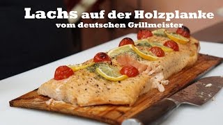 Lachs auf der Holzplanke vom deutschen Grillmeister [upl. by Loreen]