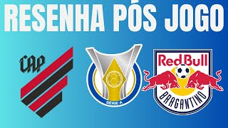 RESENHA PÓS JOGO ATHLETICO PR X BRAGANTINO [upl. by Eceinehs]