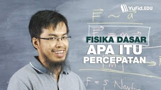 Belajar Fisika Dasar Apa itu Percepatan seri 020 [upl. by Mezoff]