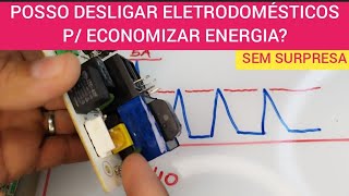 SAIBA O QUE ACONTECE QUANDO VOCÊ DESLIGA SEUS ELETRODOMÉSTICOS PARA ECONOMIZAR ENERGIA NA PRÁTICA [upl. by Som]