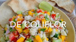 CEVICHE TROPICAL DE COLIFLOR  Recetas fáciles Pizca de Sabor [upl. by Meesaw]