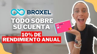 Cuenta BROXEL cómo funciona Rendimiento del 10 anual [upl. by Ainitsirhc]