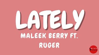 Maleek Berry ft Ruger Lately Lyrics [upl. by Aiduan]