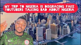 My Trip to Nigeria is Disgracing Fake YouTubers in South Africa and Ghana talking bad of Nigeria [upl. by Baras183]