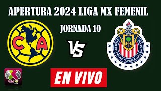 AMERICA VS CHIVAS FEMENIL EN VIVO 🔴 LIGA MX FEMENIL APERTURA 2024 🔴 JORNADA 10 🔴 MI REACCION EN VIVO [upl. by Schoenburg]