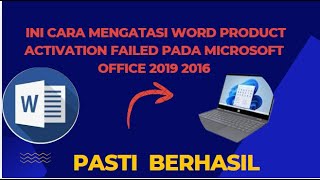 CARA MENGATASI WORD PRODUCT ACTIVATION FAILED pada MICROSOFT OFFICE 2019 2016 [upl. by Yetnom]