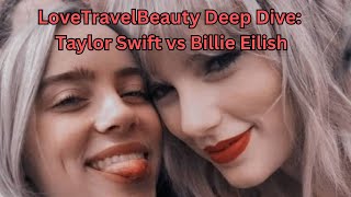 Deep dive Taylor Swift and Billie Eilishs feud [upl. by Skutchan855]