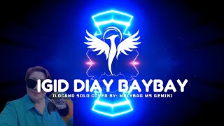 Igid Diay Baybay  Ilocano Song  Solo cover  melybag MS GEMINI  Lyrics Music  Entertainment [upl. by Anotyal]