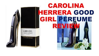 Carolina Herrera Good Girl Detailed Perfume Review [upl. by Christalle]