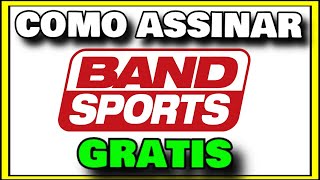 COMO ASSINAR BANDSPORTS Band Sports ao 🔴VIVO 7 Dias Gratis [upl. by Eirrod]