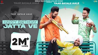 New Punjabi Songs 2021  Happy Birthday Jatta Ve Official Video Yaar Batale Aale  Punjabi Songs [upl. by Taro]