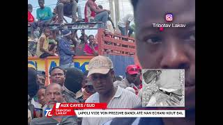 TrÃ¨ bÃ²n nouvÃ¨l  Lapolis nan vil Aux Cayes fenk vide yon gwo bandi atÃ¨ nan echanj kout bal ak PNH [upl. by Dib]