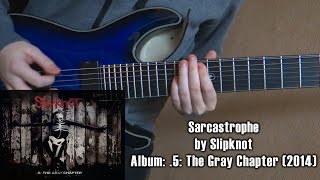 Slipknot  Sarcastrophe Guitar Cover by Godspeedy TABS [upl. by Hgielrac]