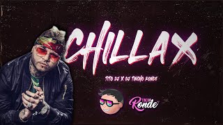 CHILLAX REMIX ✘ TITO DJ ft DJ Tincho Ronde [upl. by Riada]