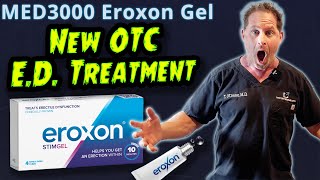 New OTC ED Treatment  MED3000 Eroxon Stim Gel  Doctors Analysis [upl. by Idnam576]