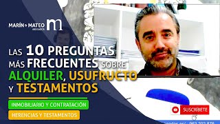 Las 10 PREGUNTAS más frecuentes sobre ALQUILER DE VIVIENDA USUFRUCTO y TESTAMENTOS [upl. by Barrada310]